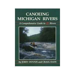    Canoeing Michigan Rivers Guide Book / Dennis