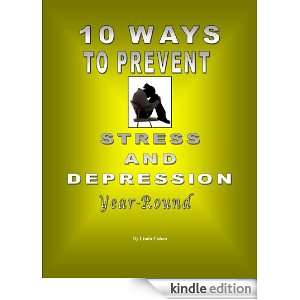 10 WAYS TO PREVENT STRESS AND DEPRESSION YEAR ROUND Linda Cohen, Lois 