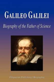   Galileo Galilei   Biography Of The Father Of Science 