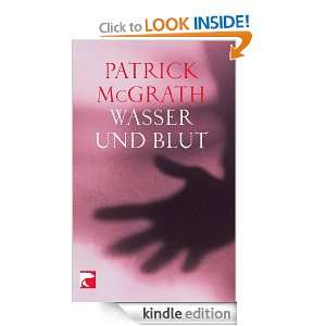 Wasser und Blut (German Edition) Patrick McGrath, Brigitte Walitzek 