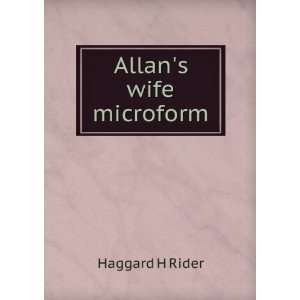  Allans wife microform Haggard H Rider Books