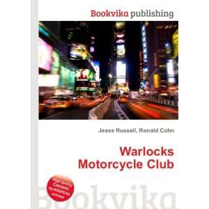 Warlocks Motorcycle Club Ronald Cohn Jesse Russell  Books