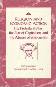 Religion and Economic Action The Protestant Ethic,the Rise of 
