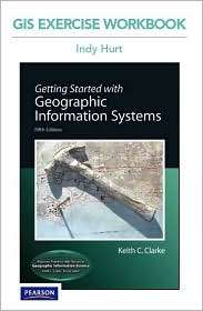 GIS Exercise Workbook for Getting Started with Geographic Information 