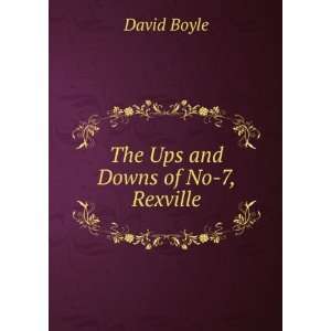  The Ups and Downs of No 7, Rexville David Boyle Books