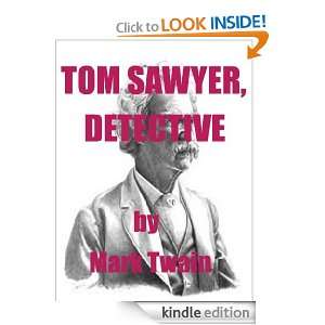 TOM SAWYER, DETECTIVE ( Annotated ) Mark Twain  Kindle 