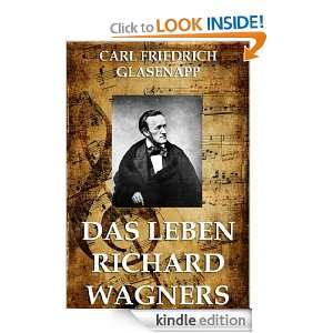 Das Leben Richard Wagners (Kommentierte Ausgabe) (German Edition 