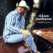 Everything I Love by Alan Jackson CD, Oct 1996, Arista 078221881326 