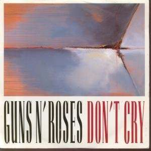   DONT CRY 7 INCH (7 VINYL 45) UK GEFFEN 1991 GUNS N ROSES Music