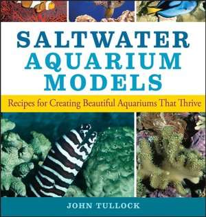 Saltwater Aquarium Models John H. Tullock