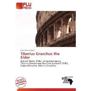  Tiberius Gracchus the Elder (9786200688675) Gerd Numitor Books