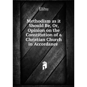   the Constitution of a Christian Church in Accordance . Elihu Books