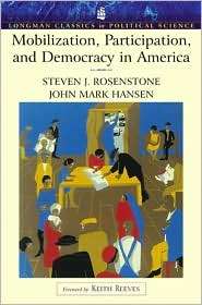 Mobilization, Participation, and Democracy in America (Longman 