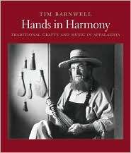 Hands in Harmony Traditional Crafts and Music in Appalachia 