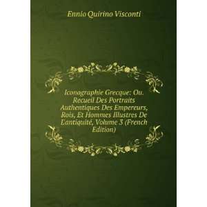   antiquitÃ©, Volume 3 (French Edition) Ennio Quirino Visconti Books