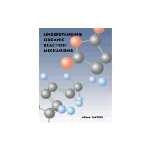  Understanding Organic Reaction Mechanisms Books
