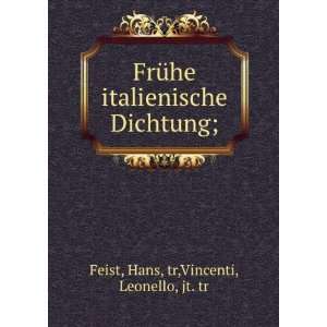   ; Hans, tr,Vincenti, Leonello, jt. tr Feist  Books
