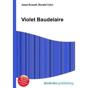  Violet Baudelaire Ronald Cohn Jesse Russell Books