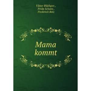   Frida Schanz , Frederick Betz Viktor BlÃ¼thgen   Books