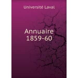 Annuaire. 1859 60 UniversitÃ© Laval  Books