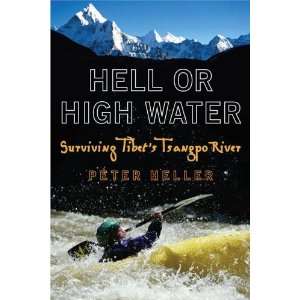    Surviving Tibets Tsangpo River [Paperback] Peter Heller Books
