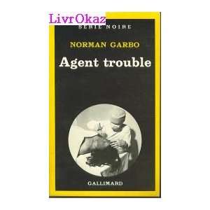  AGENT TROUBLE (9782070488452) Norman Garbo Books