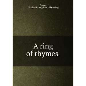   ring of rhymes Charlee H[elen] [from old catalog] Garner Books