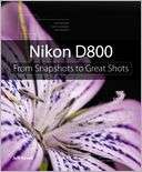 Nikon D800 From Snapshots to Jeff Revell Pre Order Now