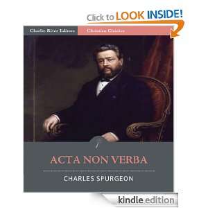 Acta Non Verba (Illustrated) Charles Spurgeon, Charles River Editors 