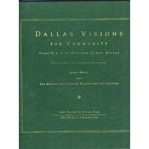  Dallas Visions For Community Toward a 21st Century Urban 