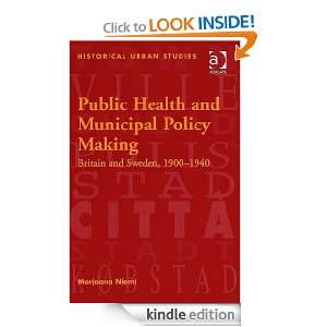 Public Health and Municipal Policy Making Britain and Sweden, 1900 