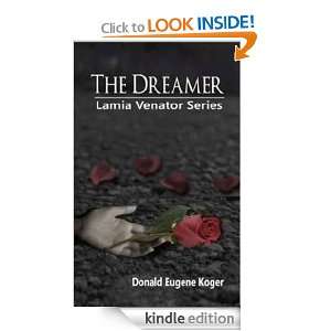 The Dreamer (Lamia Venator) Donald Eugene Koger  Kindle 