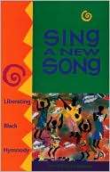 Sing a New Song Liberating Jon Michael Spencer