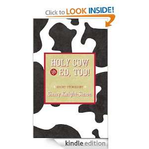 Holy Cow and Ed, Too Ginny Knight Simon  Kindle Store