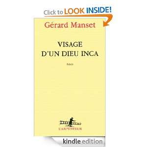 Visage dun dieu inca (LArpenteur) (French Edition) Gérard Manset 