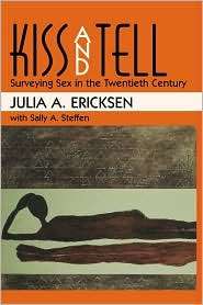 Kiss And Tell, (067400695X), Julia A. Ericksen, Textbooks   Barnes 