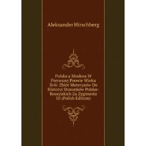  Polska a Moskwa W Pierwszej Poowie Wieku Xvii ZbiÃ³r 