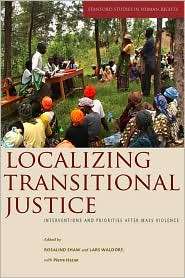 Localizing Transitional Justice Interventions and Priorities after 