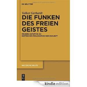 Die Funken des freien Geistes Neuere Aufsätze zu Nietzsches 