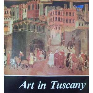  Art in Tuscany Maria Fozzer, Leonardo Mattioli Books