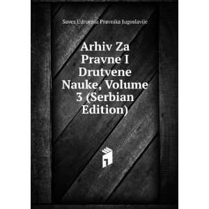  Arhiv Za Pravne I Drutvene Nauke, Volume 3 (Serbian 