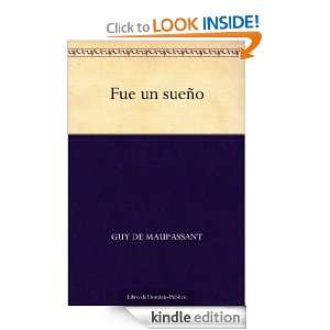 Fue un sueño (Spanish Edition) Guy de Maupassant  Kindle 