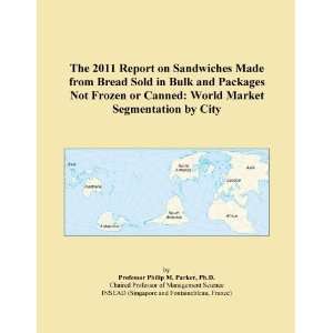  The 2011 Report on Sandwiches Made from Bread Sold in Bulk 