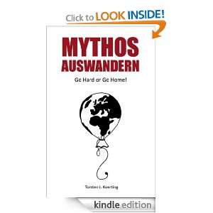 Mythos Auswandern Go Hard or Go Home (German Edition) Torsten, J 