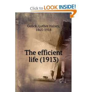   life (1913) (9781275055209) Luther Halsey, 1865 1918 Gulick Books