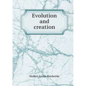  Evolution and creation Herbert Junius Hardwicke Books