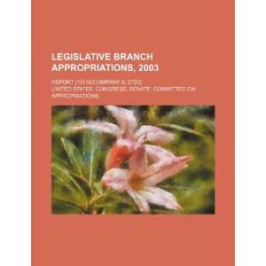 Legislative branch appropriations, 2003 report (to accompany S. 2720)