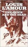   The Quick and the Dead by Louis LAmour, Random House 