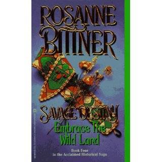 Embrace The Wild Land (Savage Destiny) by F. Rosanne Bittner (Aug 1 