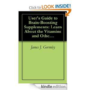 Users Guide to Brain Boosting Supplements Learn About the Vitamins 